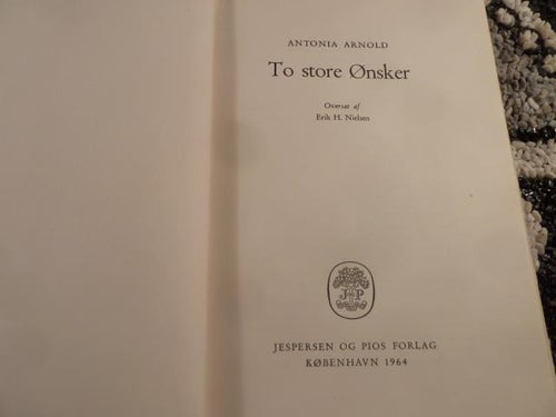 TO STORE ØNSKER, ANTONIA ARNOLD, 1964, BOG, BOK PÅ DANSKA