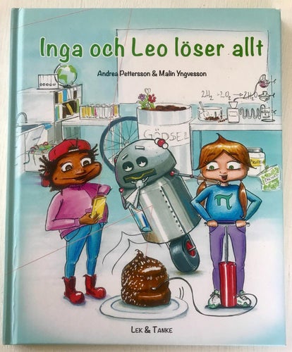 INGA OCH LEO LÖSER ALLT Andrea Pettersson & Malin Yngvesson 2015