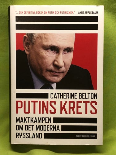 Putins krets maktkampen om det moderna Ryssland / Belton, Catherine