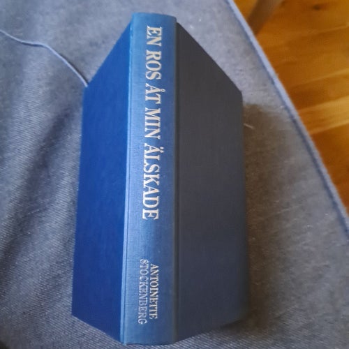 En ros åt min älskade - Antoinette Stockenberg