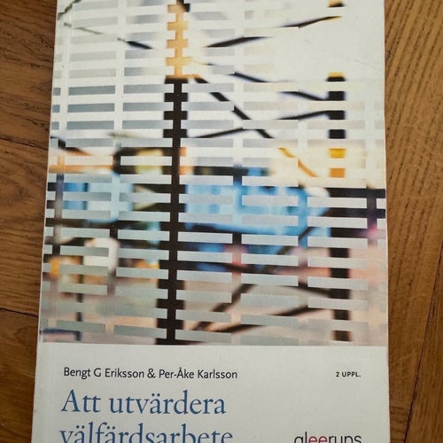 Att utvärdera välfärdsarbete - Bengt G Eriksson & Per-Åke Karlsson