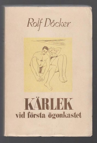 Döcker, Rolf: Kärlek vid första ögonkastet.