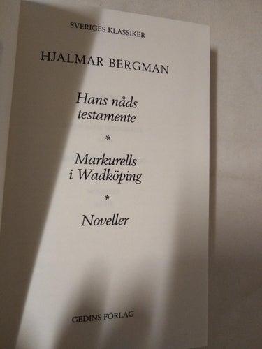 Hans nåds testamente, Markurells i Wadköping, Noveller av Hjalmar Bergman. VF