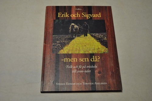 ERIK och SIGVARD - men sen då? - Stefan Edman / Torsten Axelsson