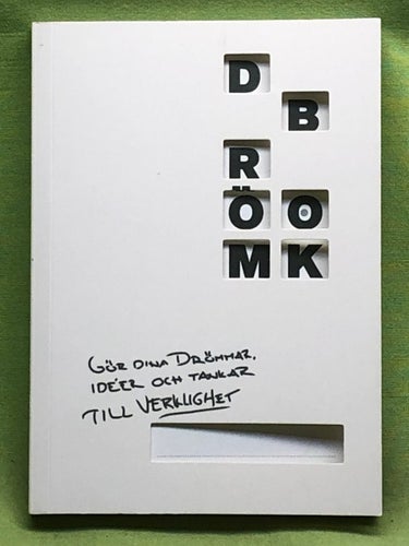 Drömbok gör dina drömmar, idéer och tankar till verklighet / Olsson, Stefan
