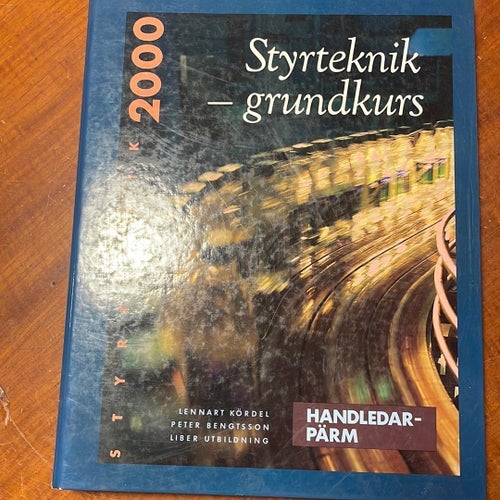 Handledarpärm: Styrteknik - grundkurs, Lennart Kördel, Peter Bengtsson, 2000