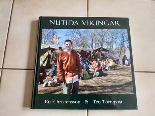 Eta Christensson & Teo Törnqvist. Nutida Vikingar. Bok. 2010.
