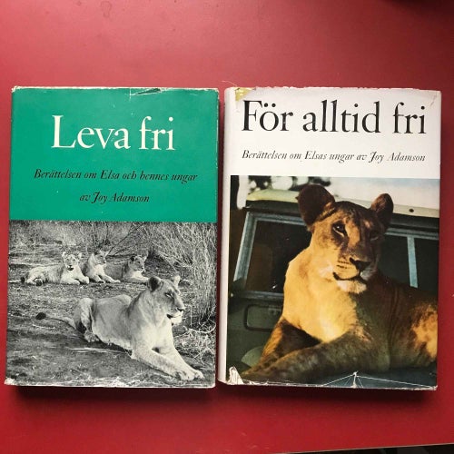 LEVA FRI + FÖR ALLTID FRI Om Elsa och hennes ungar Joy Adamson