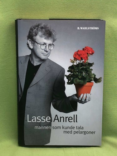 Mannen som kunde tala med pelargoner / Anrell, Lasse