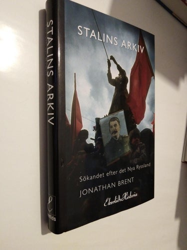 Stalins arkiv : sökandet efter det nya Ryssland - Jonathan Brent. Very Fine