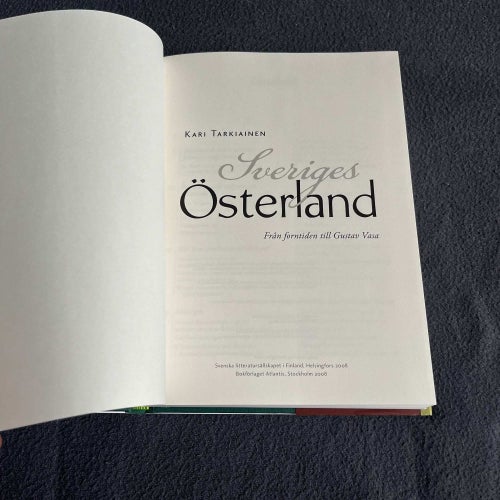 Sveriges Österland Svensk Historia Kari Tarkiainen - Forntid till Gustav Vasa