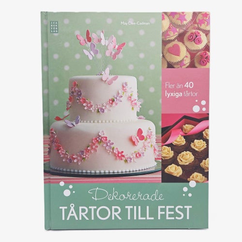 Dekorerade tårtor till fest: fler än 40 lyxiga tårtor - May Clee-Cadman