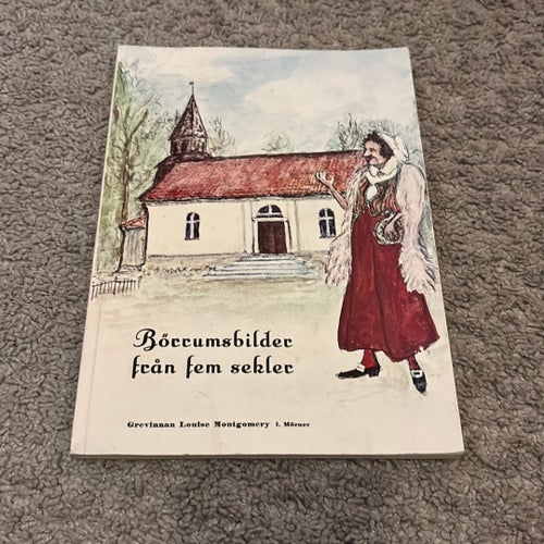 Börrumsbilder från fem sekler / Grevinnan Louise Montgomery I. Mörner