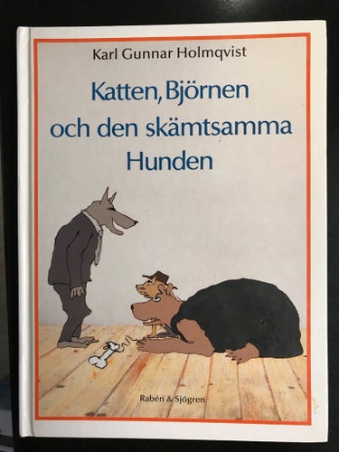 Karl Gunnar Holmqvist - Katten, Björnen och den skämtsamma Hunden