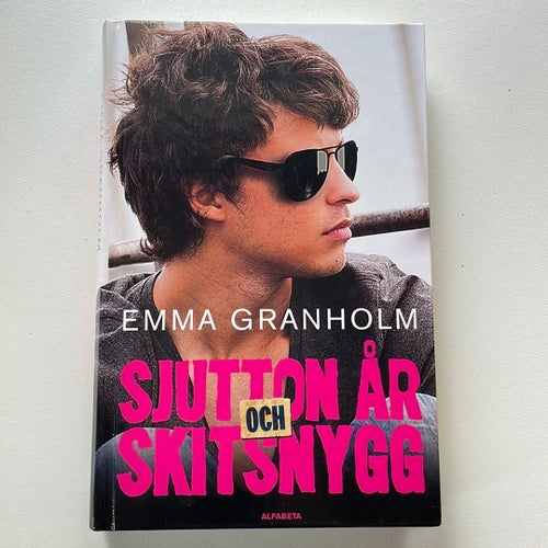 Sjutton år och skitsnygg av Emma Granholm