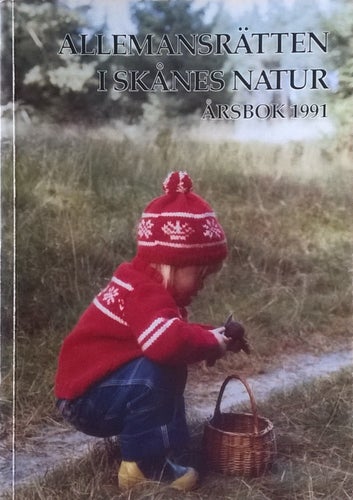 ALLEMANSRÄTTEN . Intressant läsning. Skånes Naturs Årsbok 1991. Nära nyskick.