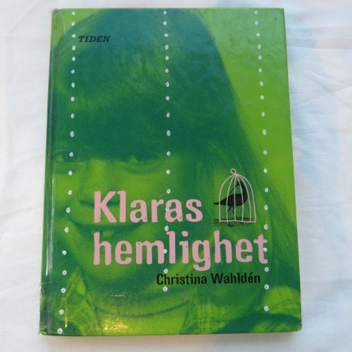 Klaras hemlighet av Christina Wahldén