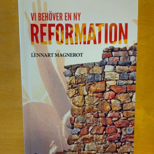 Vi behöver en ny reformation, Lennart Magnerot