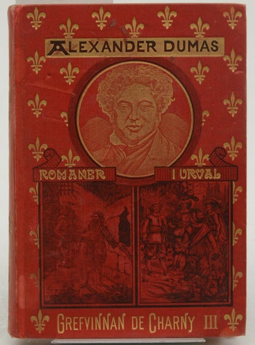 Grefvinnan de Charny. D. 3 / Dumas, Alexandre