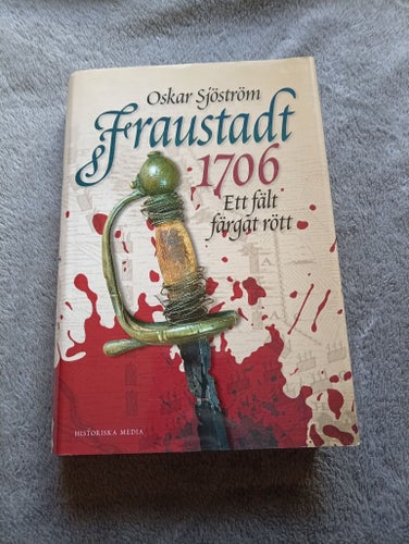 Fraustadt 1706: Ett fält färgat rött av Oskar Sjöström