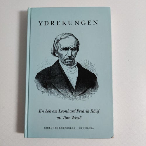 Ydrekungen - En bok om Leonhard Fredrik Rääf