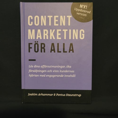 Content Marketing för alla - Joakim Arhammar & Pontus Staunstrup, 2022
