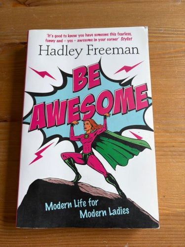 Be Awesome av Hadley Freeman, 2013