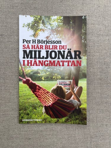 Så här blir du miljonär i hängmattan av Per H Börjesson, 2015