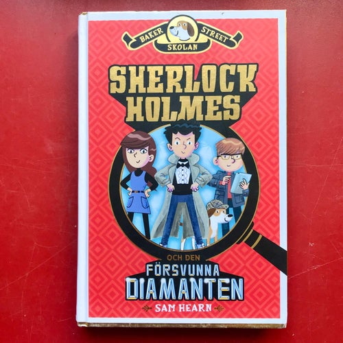 Baker Street skolan SHERLOCK HOLMES OCH DEN FÖRSVUNNA DIAMANTEN Sam Hearn 2018