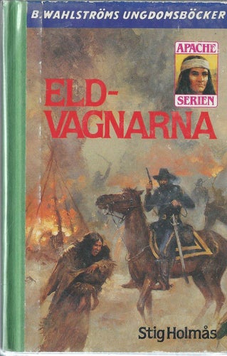 ELDVAGNARNA - STIG HOLMÅS - APACHE SERIEN (HÅRD PÄRM)