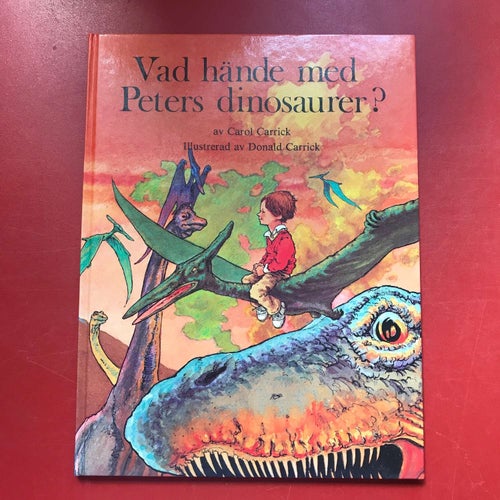 VAD HÄNDE MED PETERS DINOSAURER? Carol Carrick Donald Carrick 1987
