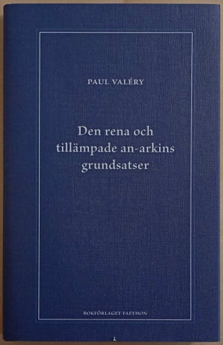 Den rena och tillämpade an-arkins grundsatser / Paul Valéry; översättning och...