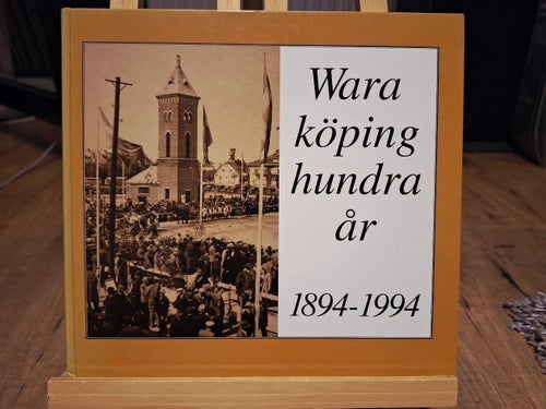 Wara Köping Hundra År 1894-1994