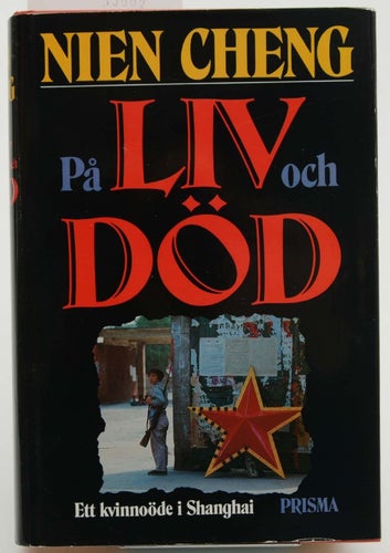 På liv och död : ett kvinnoöde i Shanghai / Nien Cheng