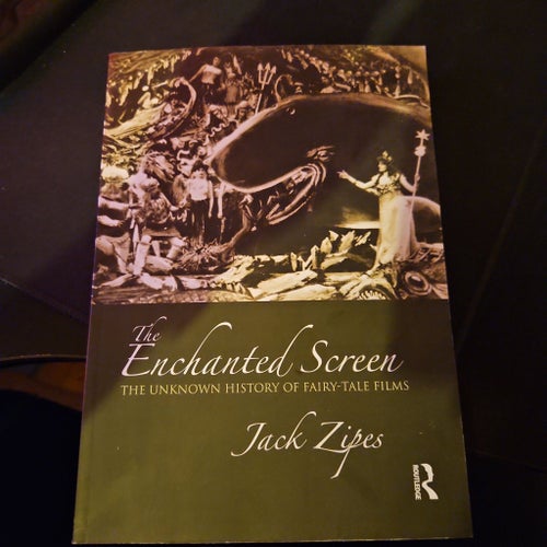 The Enchanted Screen: The Unknown History of Fairy-Tale Films av Jack Zipes,