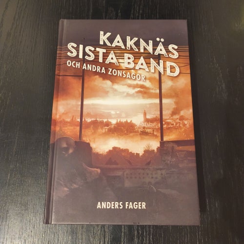 Kaknäs Sista Band Och Andra Zonsagor av Anders Fager, 2015