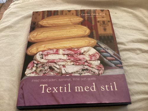 Textil med stil av Caroline Clifton-Mogg Inbunden. 2002. 190s. Fint skick