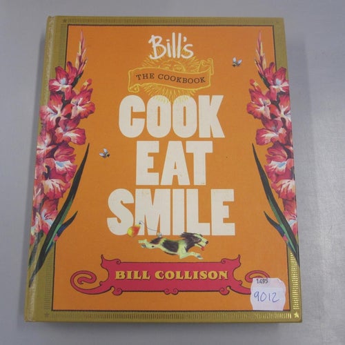 Bill's the cookbook - Cook Eat Smile