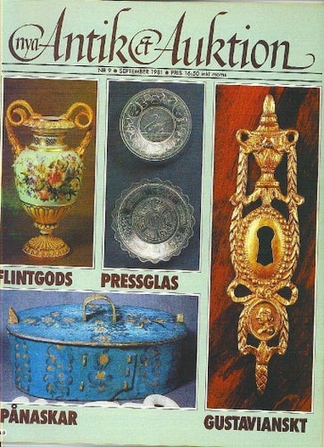 Antik & Auktion 9/1981 - Gustavianskt, flintgods, pressglas, spånaskar m m
