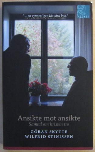 Ansikte mot ansikte: samtal om kristen tro - Göran Skytte, Wilfrid Stinissen