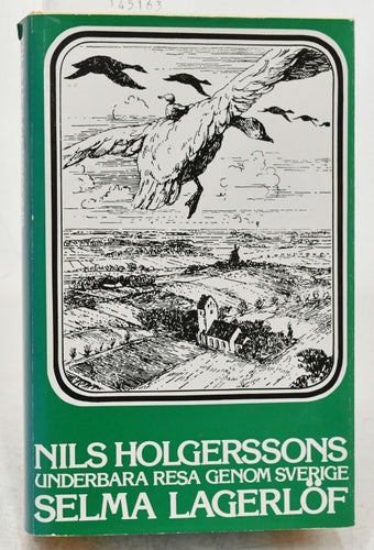 Nils Holgerssons underbara resa genom Sverige / Selma Lagerlöf