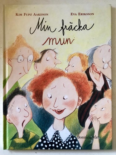 MIN FRÄCKA MUN Kim Fupz Aakeson Eva Eriksson 1999