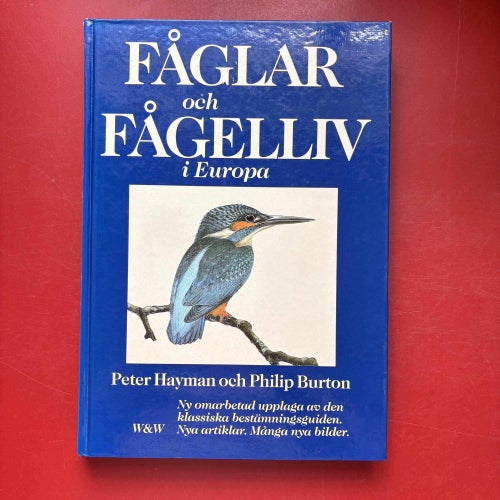 FÅGLAR OCH FÅGELLIV I EUROPA Peter Hayman & Philip Burton 1987