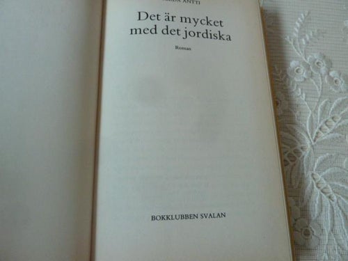 DET ÄR MYCKET MED DET JORDISKA, G. ANTTI, 1988,  BÖCKER