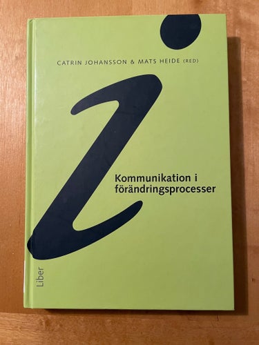 Kommunikation i förändringsprocesser av Catrin Johansson & Mats Heide, 2005