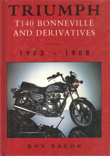 Triumph T140 Bonneville and Derivatives 1973-1988 av Roy Bacon