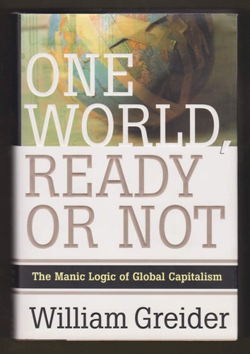 Greider, William: One world, ready or not.