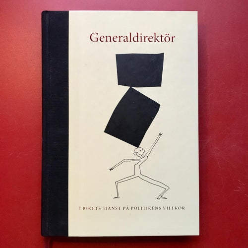 GENERALDIREKTÖR I rikets på politikens villkor Jan Asplind 2009