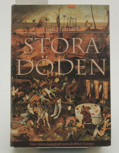 Stora döden : den värsta katastrof som drabbat Europa / Dick Harrison.