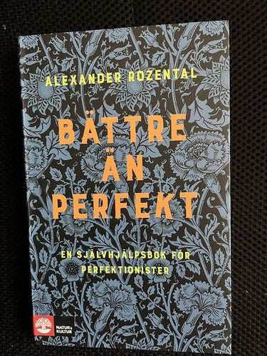 Bättre än perfekt. / Alexander Rozental.
